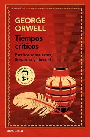 TIEMPOS CRÍTICOS. ESCRITOS SOBRE ARTES, LITERATURA Y LIBERTAD | 9788466363099 | ORWELL, GEORGE