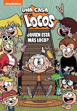 ¿QUIÉN ESTÁ MÁS LOCO? UNA CASA DE LOCOS 11 | 9788448863814 | NICKELODEON