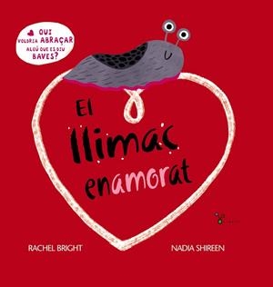 EL LLIMAC ENAMORAT. QUI VOLDRIA ABRAÇAR ALGÚ QUE ES DIU BAVES? | 9788413492315 | BRIGHT,RACHEL