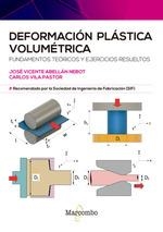 DEFORMACIÓN PLÁSTICA VOLUMÉTRICA. FUNDAMENTOS TEORICOS Y EJERCICIOS RESUELTOS | 9788426735782 | JOSE VICENTE ABELLAN NEBOT