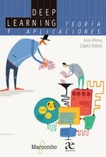 DEEP LEARNING: TEORÍA Y APLICACIONES | 9788426735836 | JESUS ALFONSO LOPEZ SOTELO