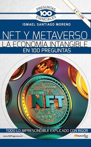 NFT Y METAVERSO. LA ECONOMÍA INTANGIBLE EN 100 PREGUNTAS | 9788413053561 | SANTIAGO MORENO, ISMAEL