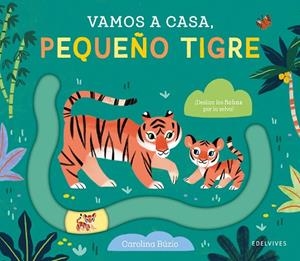 VAMOS A CASA, PEQUEÑO TIGRE | 9788414041987