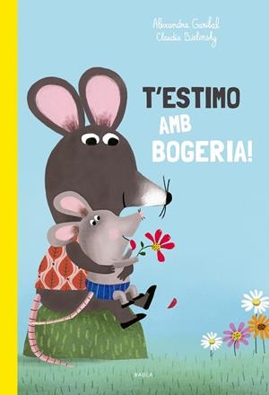 T'ESTIMO AMB BOGERIA! | 9788447949168 | GARIBAL, ALEXANDRA