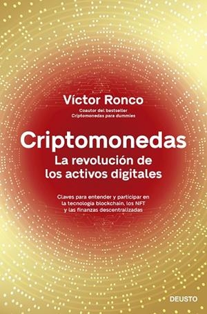 CRIPTOMONEDAS. LA REVOLUCIÓN DE LOS ACTIVOS DIGITALES. CLAVES PARA ENTENDER Y PARTICIPAR EN LA TECNOLOGIA BLOCKCHAIN, LOS NFT Y LAS FINANZAS DESCENTRA | 9788423435364 | RONCO VILADOT, VÍCTOR