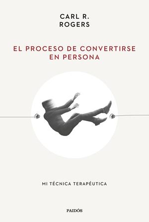 EL PROCESO DE CONVERTIRSE EN PERSONA. MI TÉCNICA TERAPÉUTICA | 9788449340635 | ROGERS, CARL R.
