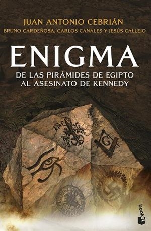 ENIGMA. DE LAS PIRÁMIDES DE EGIPTO AL ASESINATO DE KENNEDY | 9788427051010 | CEBRIÁN, JUAN ANTONIO / CARDEÑOSA, BRUNO / CANALES, CARLOS / CALLEJO, JESÚS