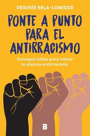 PONTE A PUNTO PARA EL ANTIRRACISMO. CONSEJOS ÚTILES PARA INICIAR LA ALIANZA ANTIRRACISTA | 9788466675475 | BELA-LOBEDDE, DESIRÉE
