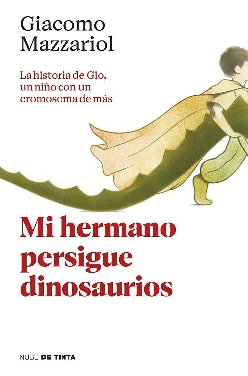 MI HERMANO PERSIGUE DINOSAURIOS. LA HISTORIA DE GIO, UN NIÑO CON UN CROMOSOMA DE MÁS | 9788418050664 | MAZZARIOL, GIACOMO
