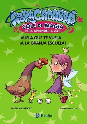 ABRACADABRA, COLE DE MAGIA PARA APRENDER A LEER, 2. VUELA QUE TE VUELA... ¡A LA GRANJA ESCUELA! (MAYUSCULA) | 9788469669051 | FERNÁNDEZ, BÁRBARA