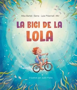 LA BICI DE LA LOLA (ABUS INFANTIL) | 9788418723629 | ALBA BARBE I SERRA