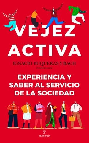 VEJEZ ACTIVA EXPERIENCIA Y SABER AL SERVICIO DE LA SOCIEDAD | 9788411314541 | BUQUERAS Y BACH, IGNACIO