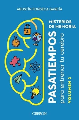 MISTERIOS DE MEMORIA. PASATIEMPOS PARA ENTRENAR TU CEREBRO VOLUMEN 2 | 9788441547513 | FONSECA GARCÍA, AGUSTÍN