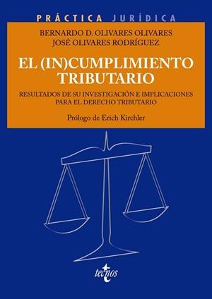 EL (IN)CUMPLIMIENTO TRIBUTARIO. RESULTADOS DE SU INVESTIGACIÓN E IMPLICACIONES PARA EL DERECHO TRIBUTARIO | 9788430981960 | OLIVARES OLIVARES, BERNARDO DAVID / OLIVARES RODRÍGUEZ, JOSÉ