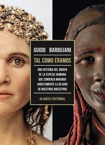 TAL COMO ÉRAMOS. UNA HISTORIA DE LOS ORÍGENES DE LA ESPECIE HUMANA QUE COMIENZA MIRANDO DIRECTAME | 9788411482271 | BARBUJANI, GUIDO