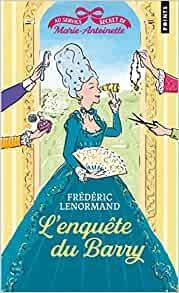 L'ENQUÊTE DU BARRY. AU SERVICE SECRET DE MARIE-ANTOINETTE | 9791041410354 | LENORMAND, FRÉDÉRIC