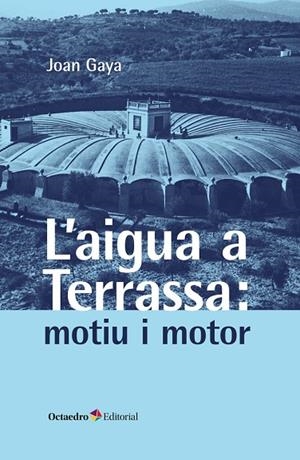 L,AIGUA A TERRASSA: MOTIU I MOTOR | 9788419506863 | GAYA,JOAN
