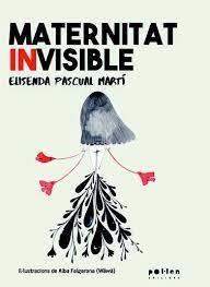 MATERNITAT INVISIBLE | 9788418580819 | ELISENDA PASCUAL I MARTÍ