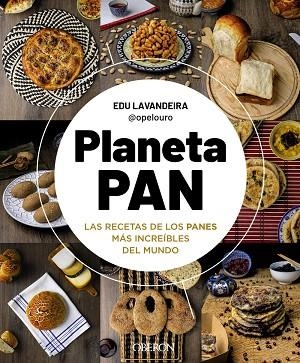PLANETA PAN. LAS RECETAS DE LOS PANES MÁS INCREÍBLES DEL MUNDO | 9788441547674 | LAVANDEIRA, EDU