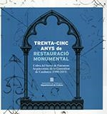 TRENTA-CINC ANYS DE RESTAURACIÓ MONUMENTAL. L'OBRA DEL SERVEI DE PATRIMONI ARQUITECTÒNIC DE LA GENERALITAT DE CATALUNYA (1980-2015) | 9788418601286