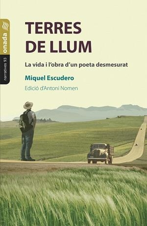 TERRES DE LLUM. LA VIDA I L'OBRA D'UN POETA DESMESURAT | 9788419606358 | ESCUDERO I CLAVAGUERA, MIQUEL
