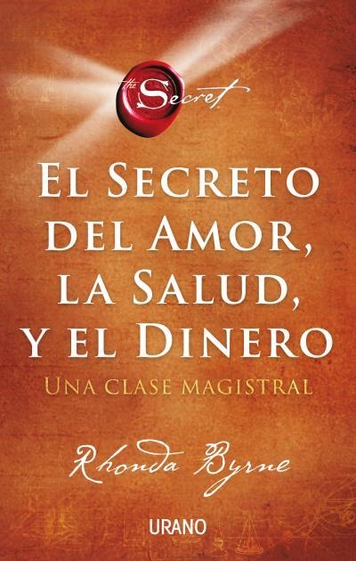 EL SECRETO DEL AMOR, LA SALUD Y EL DINERO. UNA CLASE MAGISTRAL | 9788417694869 | BYRNE, RHONDA