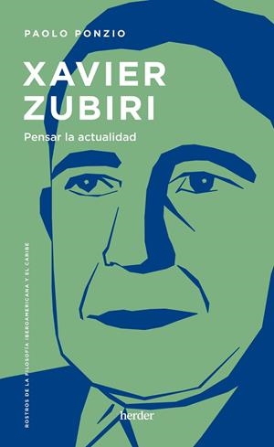 XAVIER ZUBIRI. PENSAR LA ACTUALIDAD | 9788425450259 | PONZIO, PAOLO
