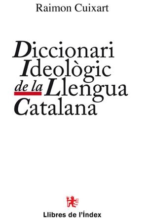 DICCIONARI IDEOLÒGIC DE LA LLENGUA CATALANA | 9788495317001 | CUIXART, RAMON