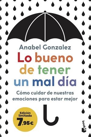 LO BUENO DE TENER UN MAL DÍA CÓMO CUIDAR DE NUESTRAS EMOCIONES PARA ESTAR MEJOR | 9788408272274 | GONZALEZ, ANABEL