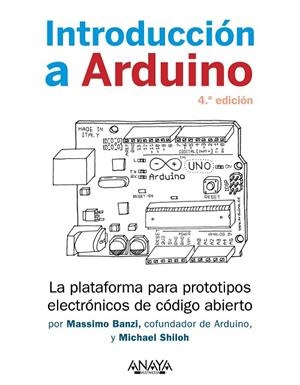 INTRODUCCIÓN A ARDUINO. 4.ª EDICIÓN | 9788441547056 | BANZI, MASSIMO / SHILOH, MICHAEL