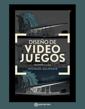 DISEÑO DE VIDEOJUEGOS. DE AMATEUR A PRO | 9788434213975 | SALMOND, MICHAEL