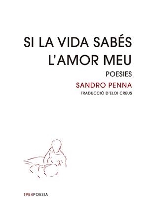 SI LA VIDA SABÉS L'AMOR MEU. POESIES | 9788418858451 | PENNA, SANDRO