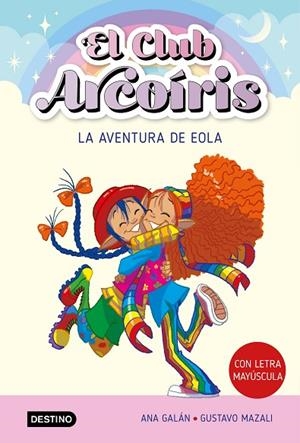 LA AVENTURA DE EOLA. EL CLUB ARCOÍRIS 2 (MAYUSCULA) | 9788408271918 | GALÁN, ANA