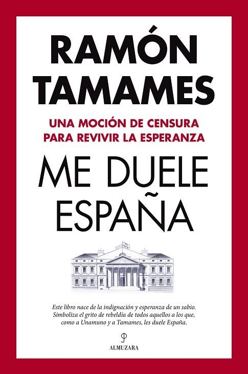 ME DUELE ESPAÑA. UNA MOCIÓN DE CENSURA PARA REVIVIR LA ESPERANZA | 9788411317184 | RAMÓN TAMAMES