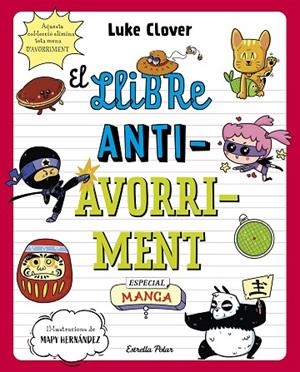EL LLIBRE ANTIAVORRIMENT. ESPECIAL MANGA. UN LLIBRE PERFECTE PER ALLUNYAR ELS NENS I LES NENES DE LES PANTALLES | 9788413895307 | CLOVER, LUKE