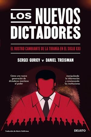LOS NUEVOS DICTADORES. EL ROSTRO CAMBIANTE DE LA TIRANÍA EN EL SIGLO XXI | 9788423435692 | GURIEV Y DANIEL TREISMAN, SERGEI