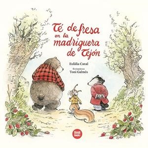 TÉ DE FRESA EN LA MADRIGUERA DE TEJÓN (BUSQUEDA FELICIDAD) | 9788418288555 | CANAL IGLÉSIAS, EULÀLIA