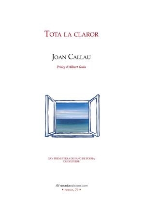 TOTA LA CLAROR. XXV PREMI TERRA DE FANG DE POESIA DE DELTEBRE | 9788419606266 | CALLAU, JOAN