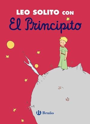 LEO SOLITO CON EL PRINCIPITO (MAYUSCULAS) | 9788469669815 | DE SAINT-EXUPÉRY, ANTOINE