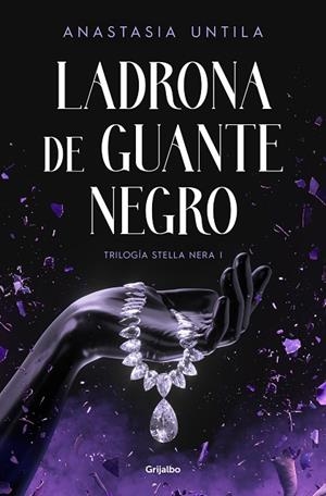 LADRONA DE GUANTE NEGRO TRILOGIA DTELLS NERA 1 | 9788425364952 | UNTILA, ANASTASIA
