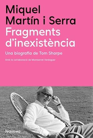 FRAGMENTS D'INEXISTÈNCIA BIOGRAFIA DE TOM SHARPE | 9788419311757 | MARTÍN I SERRA, MIQUEL