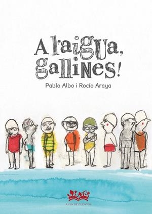 A L`AIGUA, GALLINES! | 9788419684097 | PÉREZ ANTÓN, PABLO