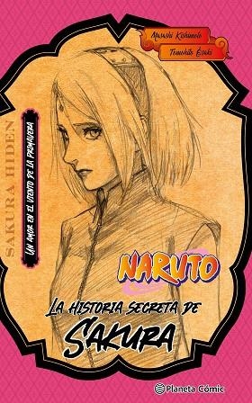 NARUTO LA HISTORIA SECRETA DE SAKURA (NOVELA) | 9788411402194 | KISHIMOTO, MASASHI