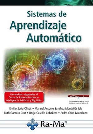SISTEMAS DE APRENDIZAJE AUTOMÁTICO | 9788419444974 | EMILIO SORIA OLIVAS / MANUEL ANTONIO SÁNCHEZ-MONTAÑES ISLA / RUTH GAMERO CRUZ / BORJA CASTILLO CABAL