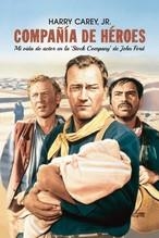 COMPAÑÍA DE HÉROES. MI VIDA DE ACTOR EN LA 'STOCK COMPANY' DE JOHN FORD | 9788412540987 | CAREY, HARRY