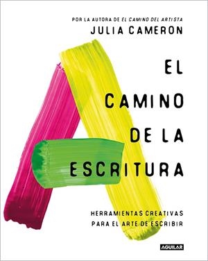 EL CAMINO DE LA ESCRITURA. HERRAMIENTAS CREATIVAS PARA EL ARTE DE ESCRIBIR | 9788403524125 | CAMERON, JULIA