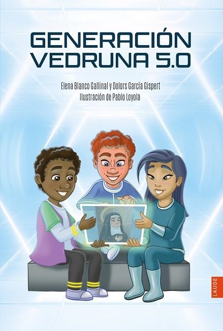 GENERACIÓN VEDRUNA 5.0 | 9788414037027 | BLANCO GALLINAL, ELENA / GARCÍA GISPERT, DOLORS