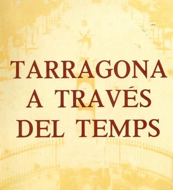 TARRAGONA A TRAVES DEL TEMPS | DL23771984 | OLIVE SOLANES,JOSEP MARIA