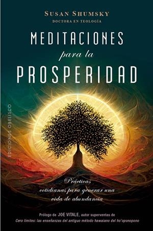 MEDITACIONES PARA LA PROSPERIDAD. PRÁCTICAS COTIDIANAS PARA GENERAR UNA VIDA DE ABUNDANCIA | 9788411720243 | SHUMSKY, SUSAN