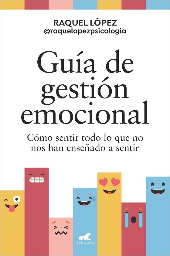 GUÍA DE GESTIÓN EMOCIONAL. CÓMO SENTIR TODO LO QUE NO NOS HAN ENSEÑADO A SENTIR | 9788419248602 | LÓPEZ, RAQUEL
